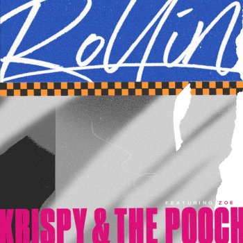 Krispy & the Pooch feat. Zoe Warren Rollin'