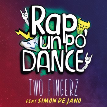 Two Fingerz feat. Simon De Jano Rap un po' dance