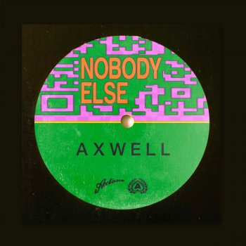 Axwell Nobody Else