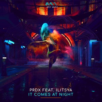 PRDX It Comes at Night (feat. ILITSYA)
