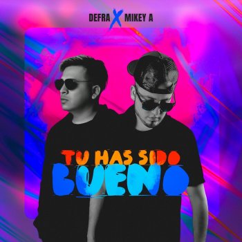 Defra feat. Mikey A Tu Has Sido Bueno