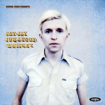 Jay-Jay Johanson So Tell the Girls That I Am Back In Town