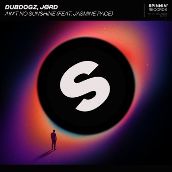Dubdogz feat. JØRD & Jasmine Pace Ain't No Sunshine (feat. Jasmine Pace)