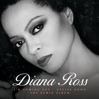 Diana Ross feat. Eric Kupper I'm Coming Out / Upside Down - Eric Kupper Remix Radio Edit