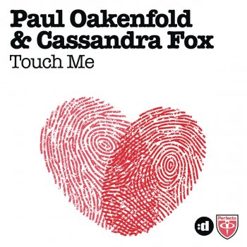 Paul Oakenfold feat. Cassandra Fox Touch Me (Perfecto Club Mix)