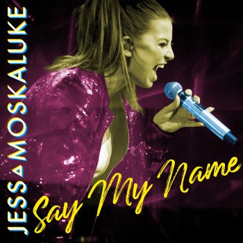 Jess Moskaluke Say My Name
