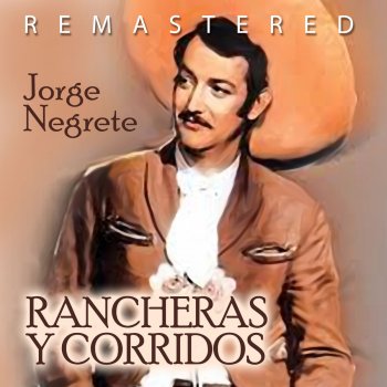 Jorge Negrete Perjura (Remastered)