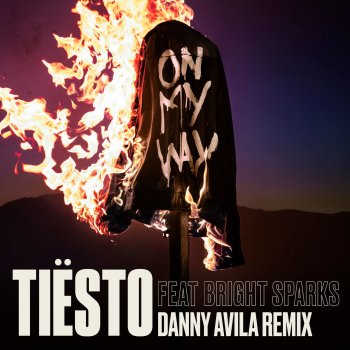 Tiësto feat. Bright Sparks On My Way (Danny Avila Remix)
