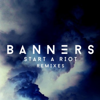 BANNERS feat. Dave Edwards Start A Riot - Dave Edwards Remix