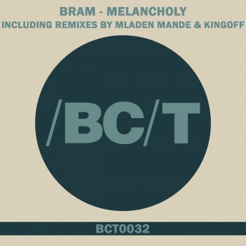 Bram Melancholy - Original Mix