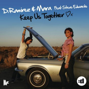 D. Ramirez & Mara feat. Steve Edwards Keep Us Together - Club Mix