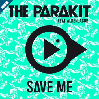 The Parakit feat. Alden Jacob Save Me