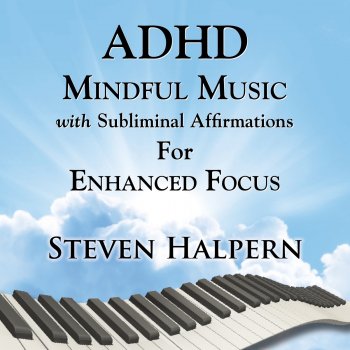 Steven Halpern ADHD Mindful Music with Subliminal Affirmations (part 5)