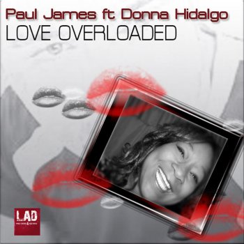 Paul James feat. Donna Hidalgo Love Overloaded (Twill Remix)