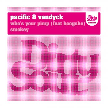 Pacific feat. Vandyck & Boogshe Who's Your Pimp
