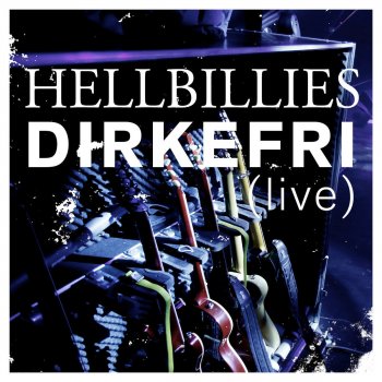 Hellbillies Dirkefri (Live)