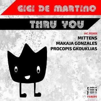 Gigi de Martino Thru You (Makaja Gonzales Remix)