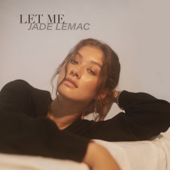 Jade LeMac Let Me