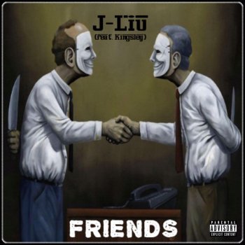 J-Liu Friends (feat. Kingsley)