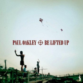 Paul Oakley Be Lifted Up