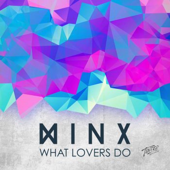 Minx What Lovers Do