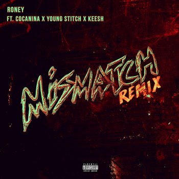 Roney feat. Cocanina, Young Stitch & Keesh Mismatch - Remix