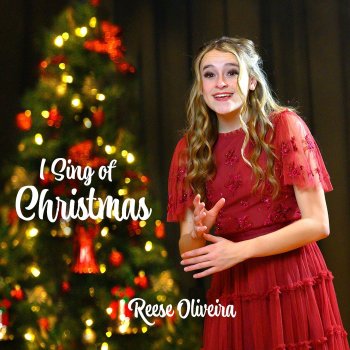 Reese Oliveira I Sing of Christmas