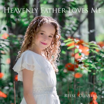 Reese Oliveira Heavenly Father Loves Me