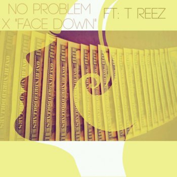 No Problem feat. Tre-Ez Face Down (feat. T Reez)