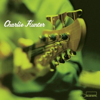 Charlie Hunter Someday We'll All Be Free