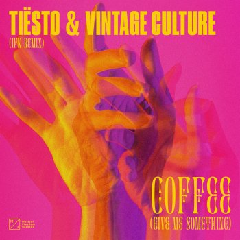 Tiësto feat. Vintage Culture & IFK Coffee (Give Me Something) - IFK Remix