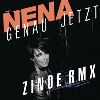 Nena Genau jetzt - Zinoe Remix