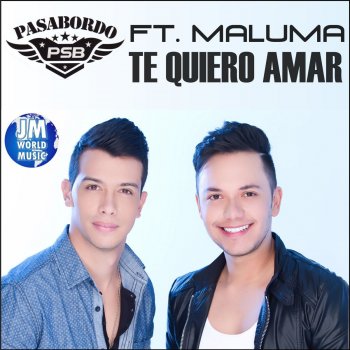 Pasabordo feat. Maluma Te Quiero Amar - Remix