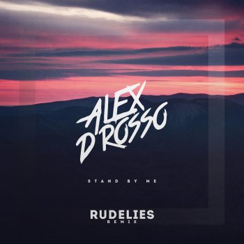 Alex D'Rosso Stand by Me (RudeLies Remix)