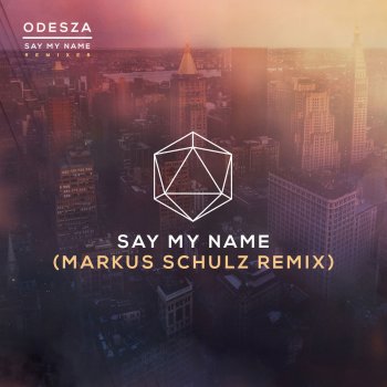 ODESZA feat. Zyra Say My Name (Markus Schulz Remix)
