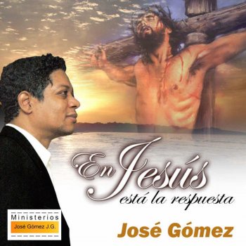 JOSE GOMEZ Cristo Te Ama