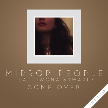 Mirror People feat. Iwona Skwarek Come Over (Instrumental)