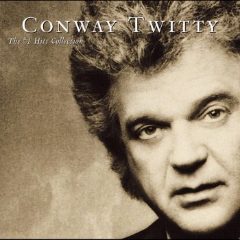 Conway Twitty I Can't Believe She Gives It All To Me - Single Version