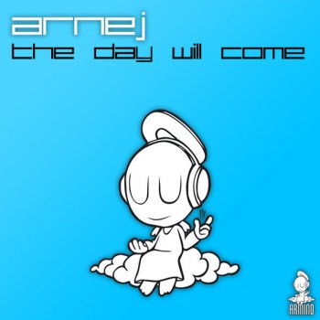 Arnej The Day Will Come (Original Mix)