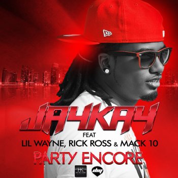 JayKay, Lil Wayne, Rick Ross & Mack 10 Party Encore (David May Exteded Mix)