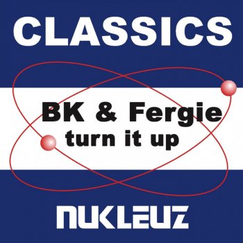 BK feat. Fergie Turn It Up - Original Mix
