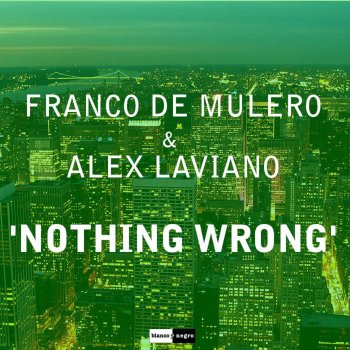 Franco De Mulero feat. Alex Laviano Nothing Wrong
