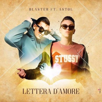Blaster feat. Astol Lettera d'amore
