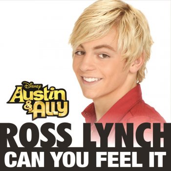 Ross Lynch Can You Feel It (from "Austin & Ally")