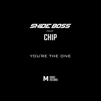 Shide Boss feat. Chip You're the One