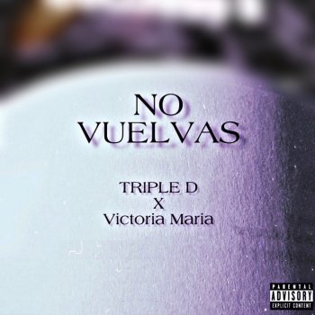 Triple D feat. Victoria Maria No Vuelvas