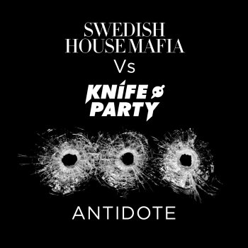 Swedish House Mafia feat. Knife Party Antidote - Radio Edit