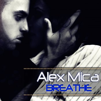 Alex Mica Breathe