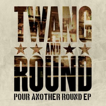 Twang and Round Pour Another Round