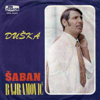 Saban Bajramovic Duska